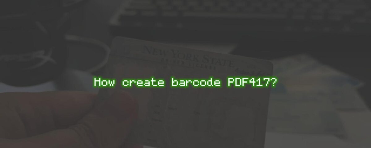 How create barcode pdf417?